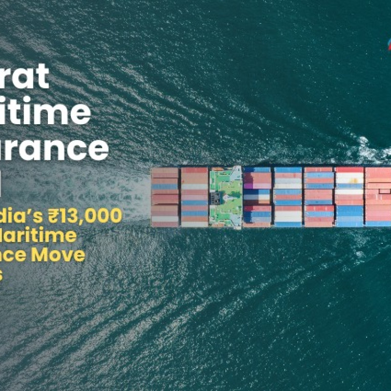 Bharat Maritime Insurance Pool: Why India’s ₹13,000 Crore Maritime Insurance Move Matters