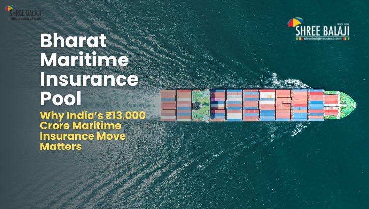 Bharat Maritime Insurance Pool: Why India’s ₹13,000 Crore Maritime Insurance Move Matters