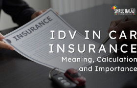 IDV in Car Insurance: Meaning, Calculation and Importance