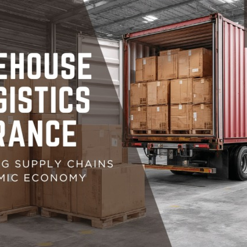 Warehouse & Logistics Insurance: Protecting Supply Chains in a Dynamic Economy