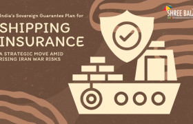 India’s Sovereign Guarantee Plan for Shipping Insurance: A Strategic Move Amid Rising Iran War Risks