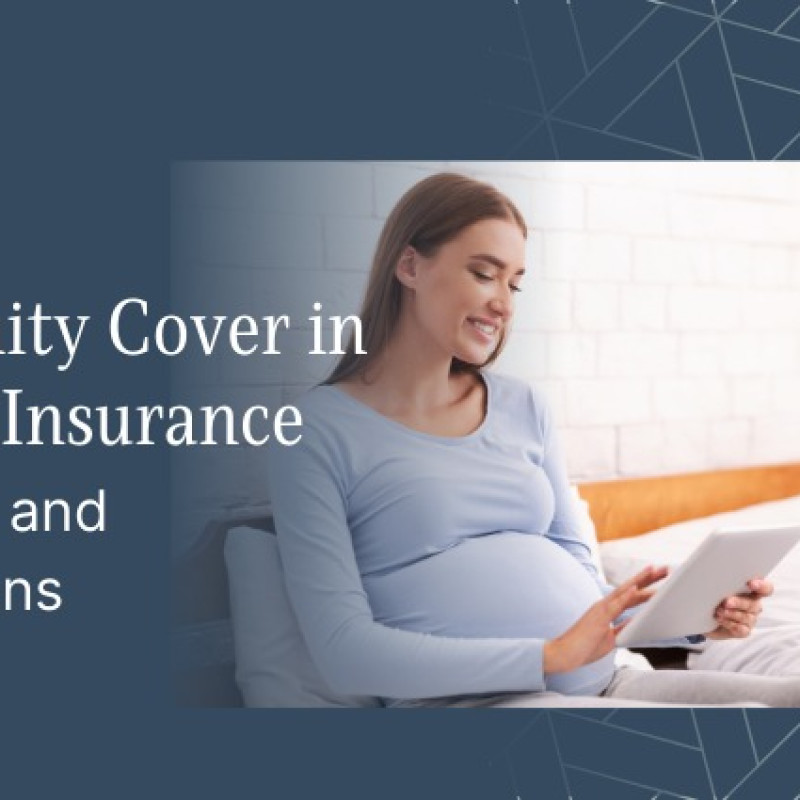 Maternity Cover in Health Insurance: Benefits and Limitations